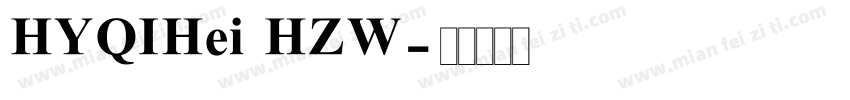 HYQIHei HZW字体转换